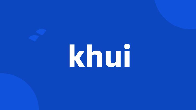 khui