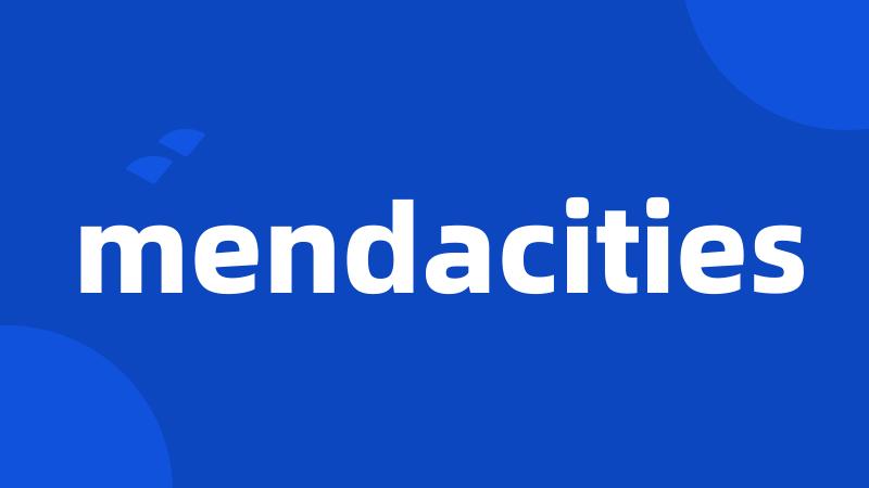 mendacities