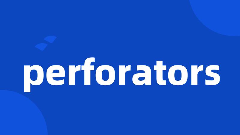 perforators