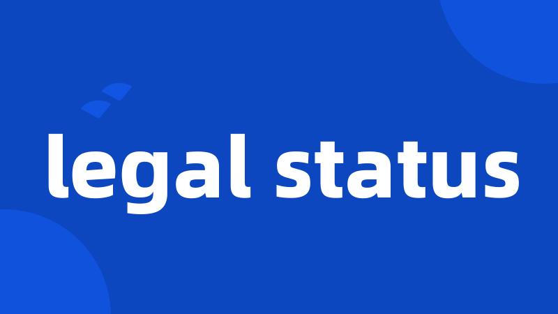 legal status