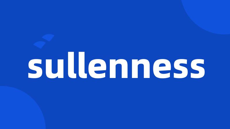 sullenness