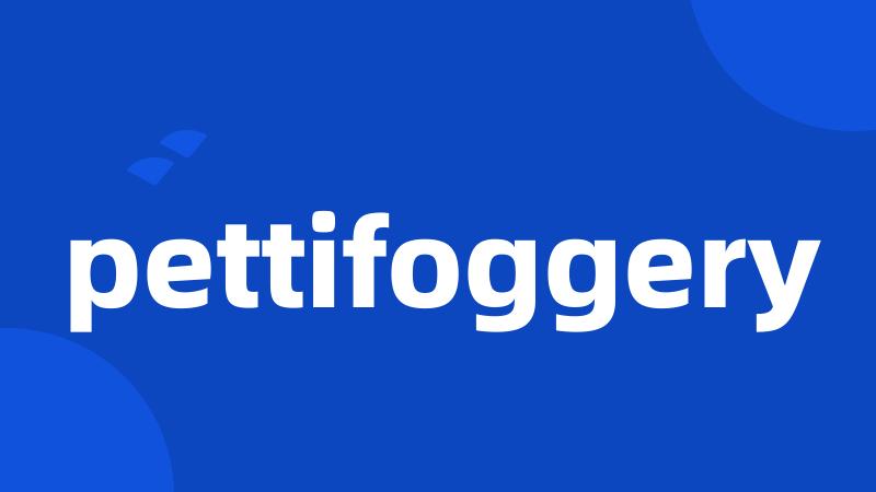 pettifoggery