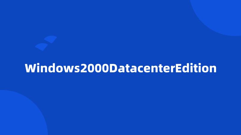 Windows2000DatacenterEdition