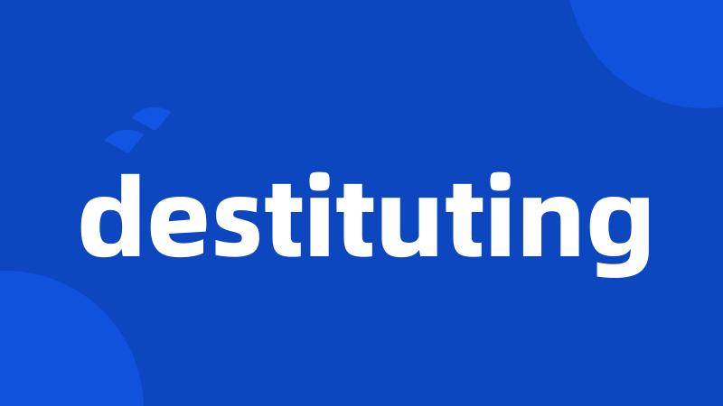 destituting