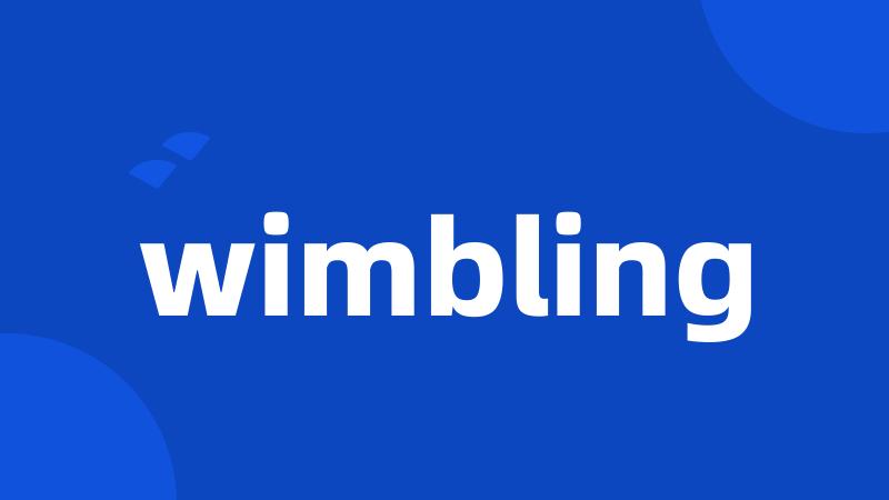 wimbling