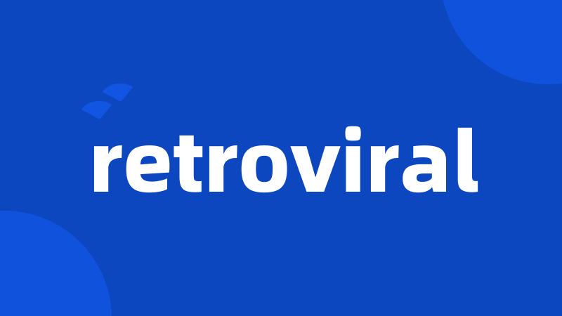 retroviral