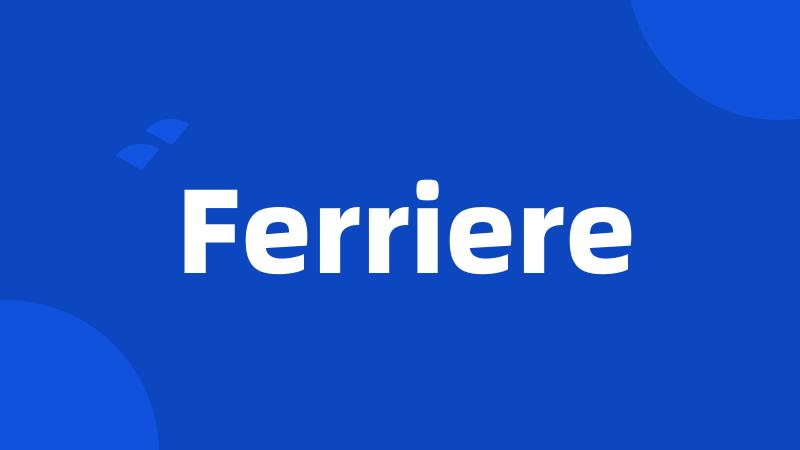 Ferriere