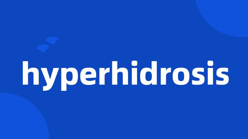 hyperhidrosis