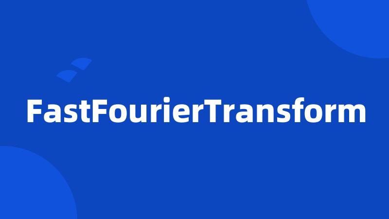 FastFourierTransform