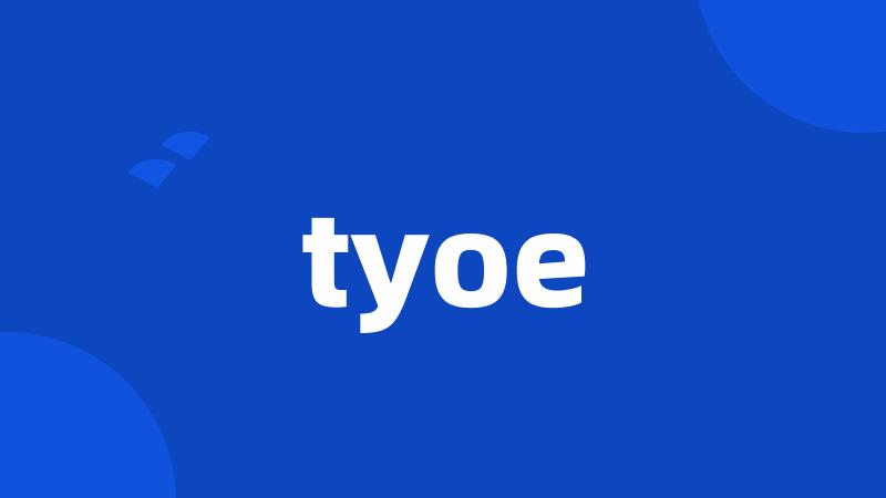 tyoe