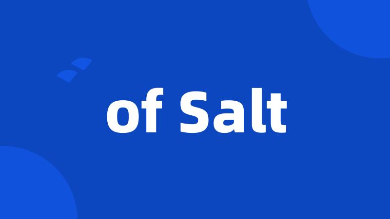 of Salt