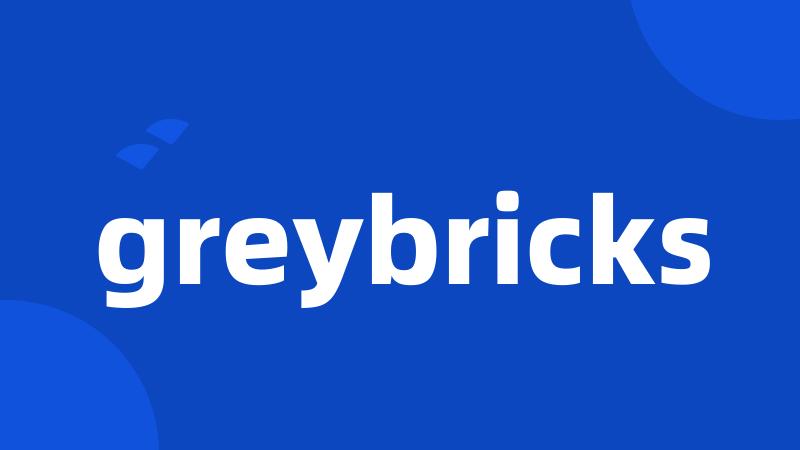 greybricks