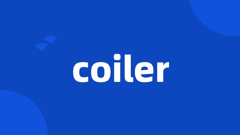 coiler