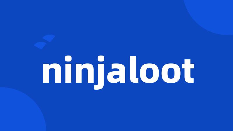 ninjaloot