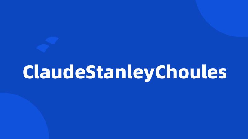 ClaudeStanleyChoules