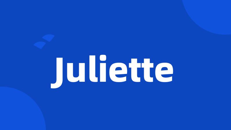 Juliette