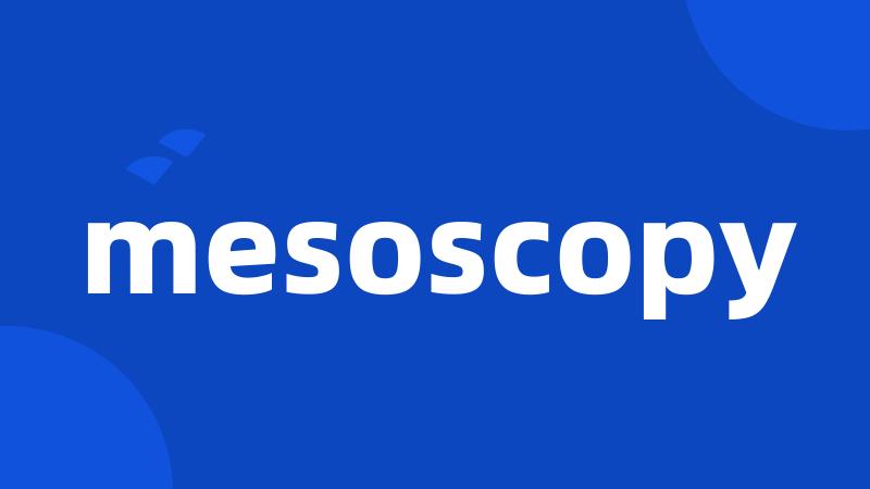 mesoscopy