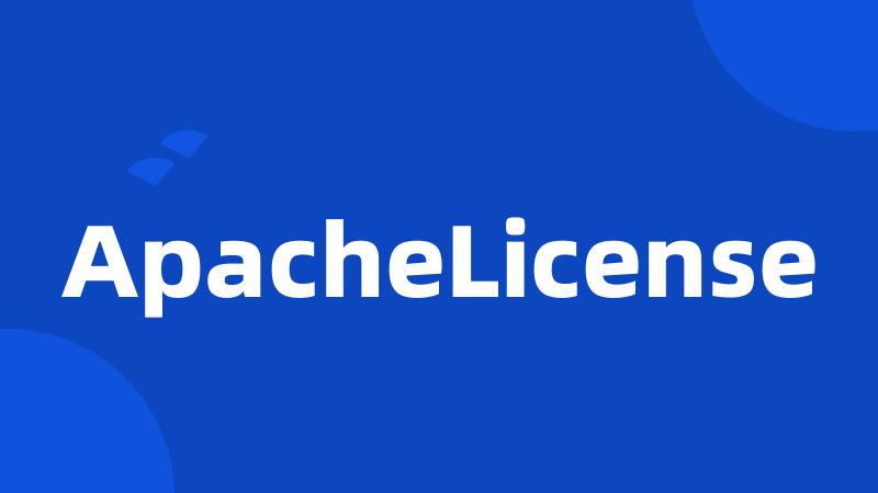 ApacheLicense