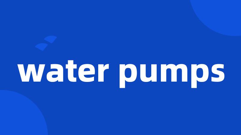 water pumps