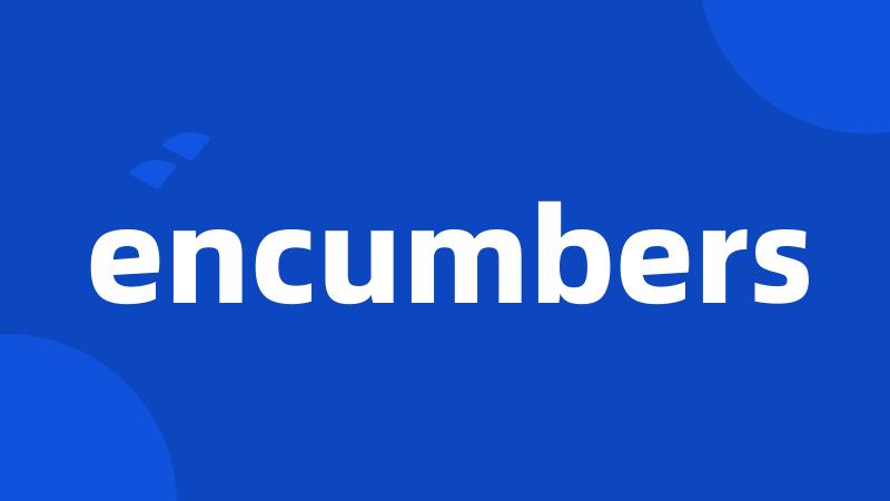 encumbers