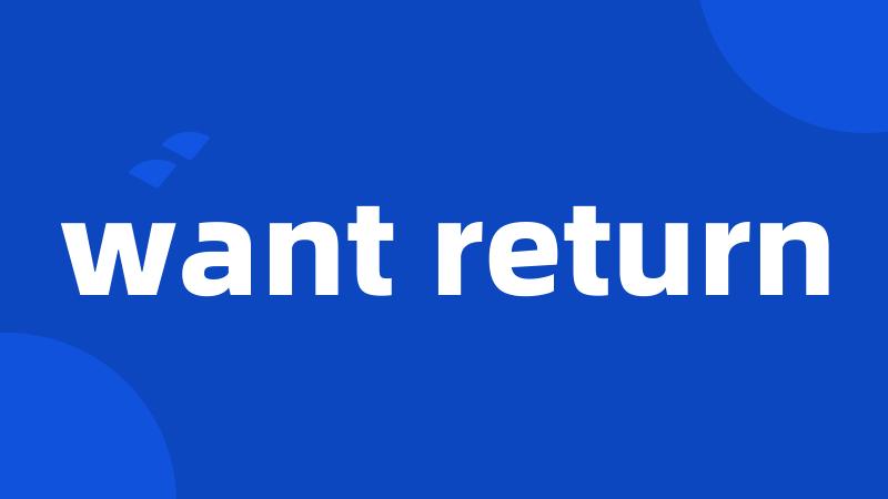 want return