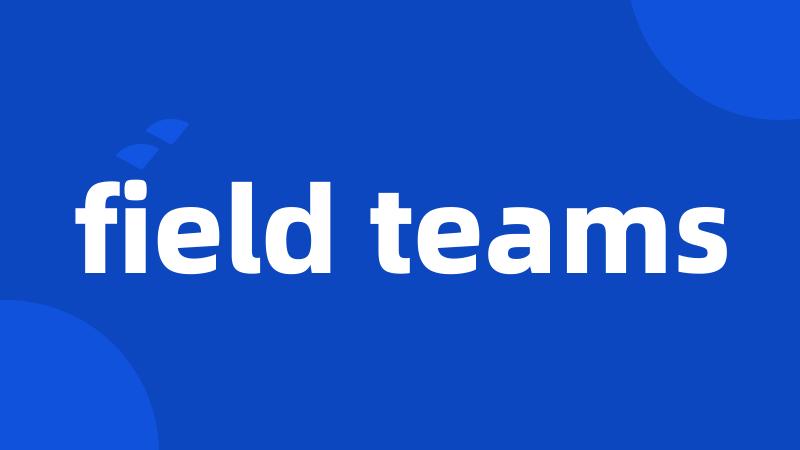field teams