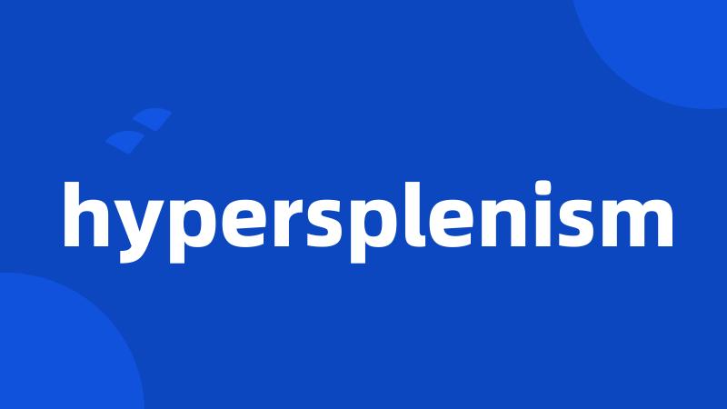hypersplenism