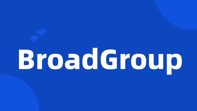 BroadGroup