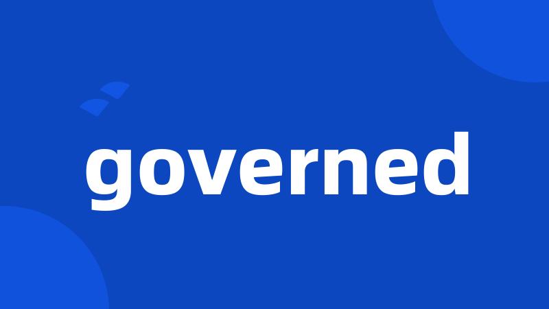 governed