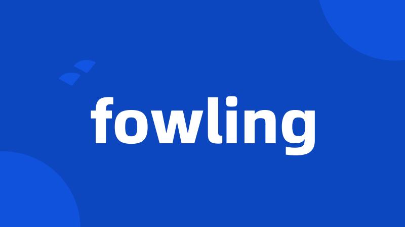 fowling