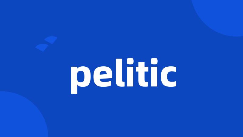 pelitic