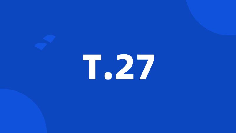 T.27