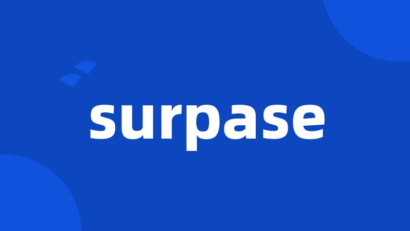 surpase