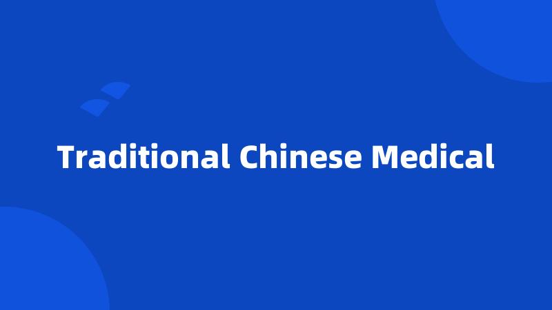 Traditional Chinese Medical