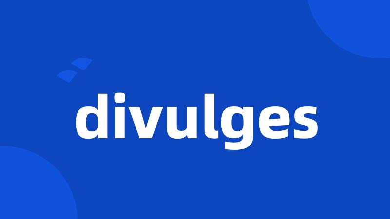 divulges