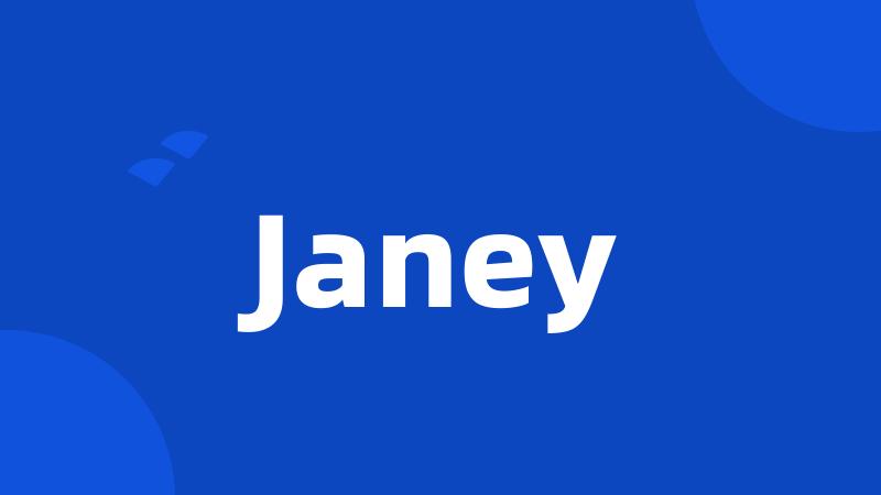 Janey