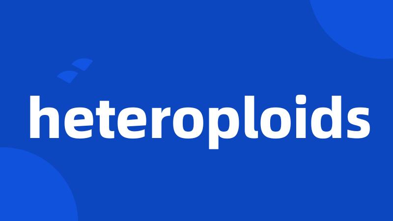 heteroploids