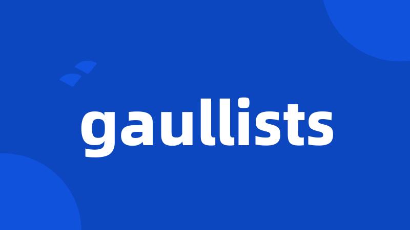 gaullists