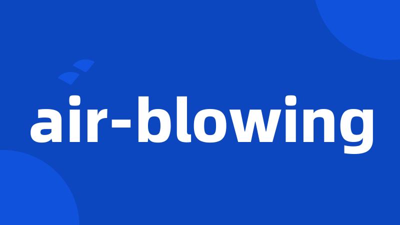 air-blowing