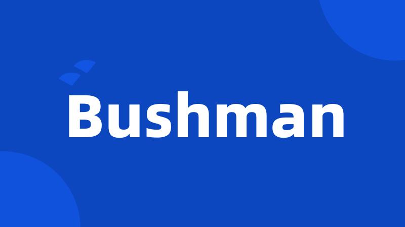 Bushman