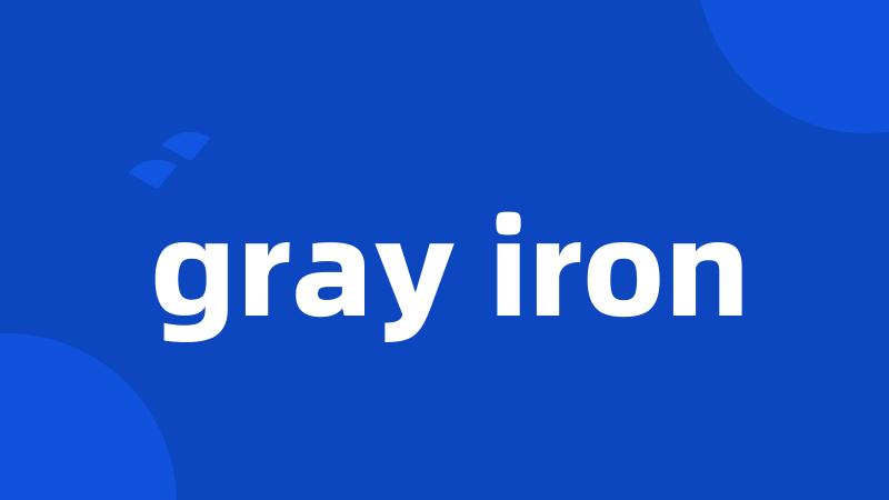 gray iron