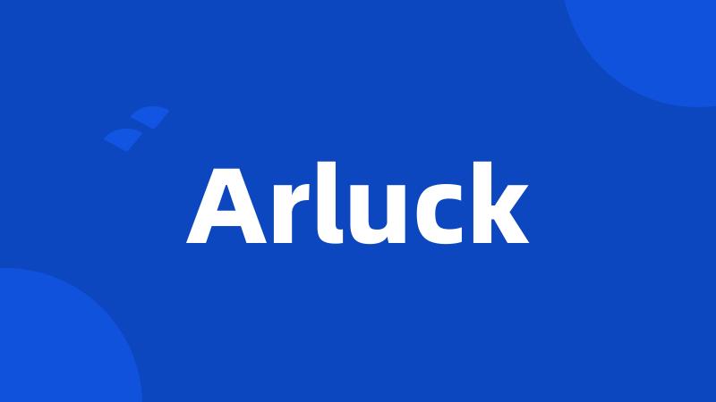 Arluck