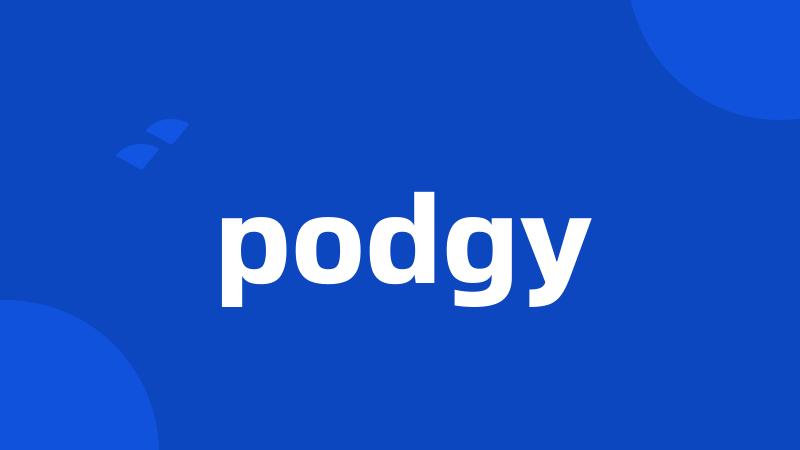 podgy