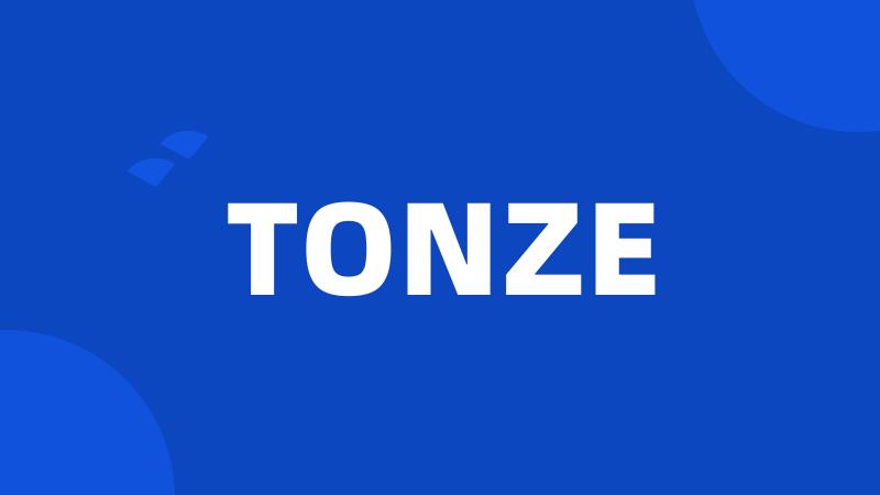 TONZE