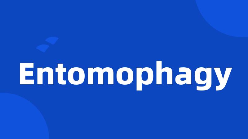 Entomophagy