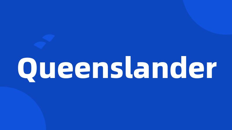 Queenslander