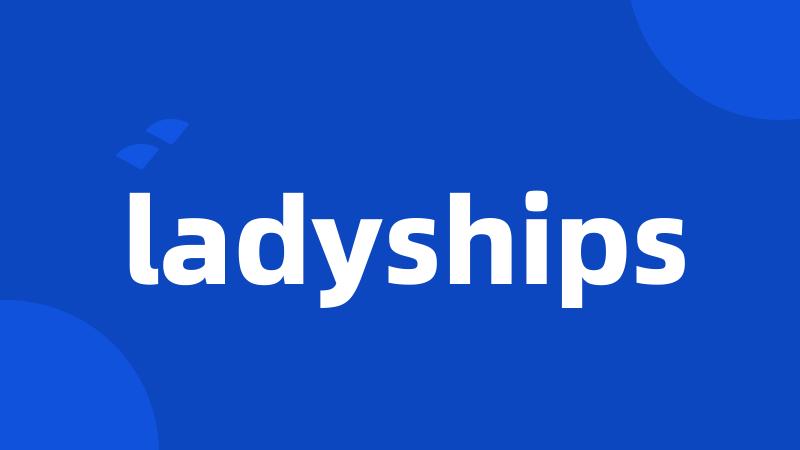 ladyships