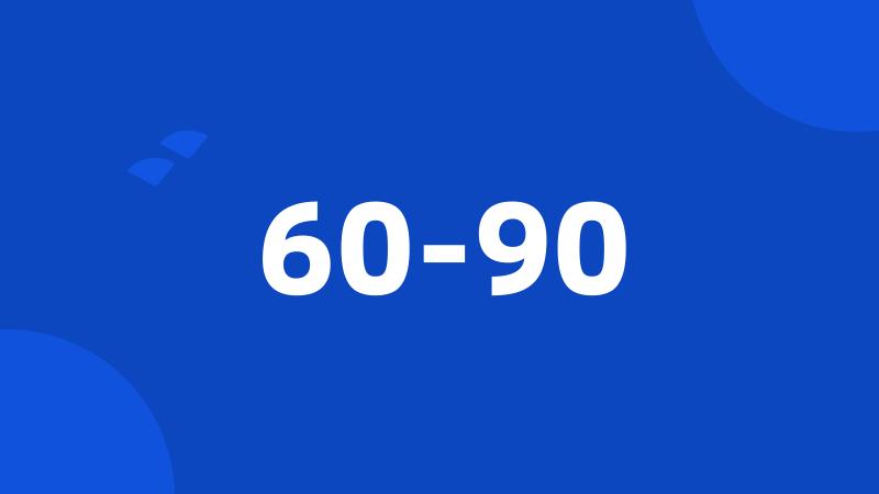 60-90