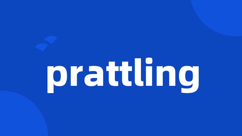 prattling