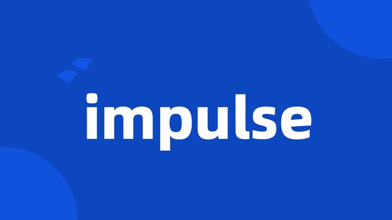 impulse